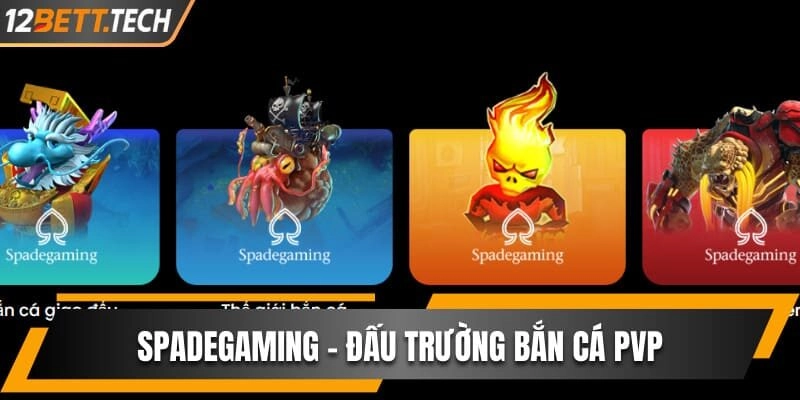 SpadeGaming - Trải nghiệm đấu trường bắn cá PvP